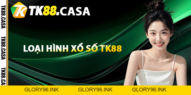Xổ Số TK88 - Bí Kíp Chinh Phục Game Bất Bại Cho Bet Thủ - Glory96 Xổ Số TK88 - Bí Kíp Chinh Phục Game Bất Bại Cho Bet Thủ - Glory96