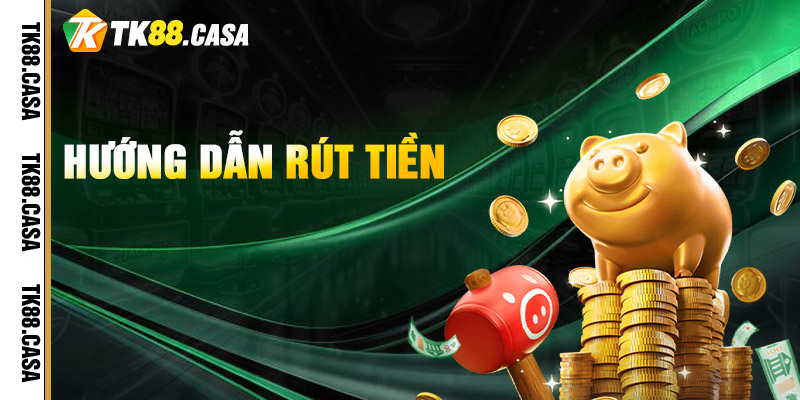 Rút Tiền TK88 - Hướng Dẫn Mẹo Nhận Tiền Về Nhanh Chóng - Glory96