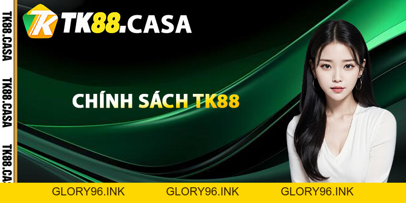 Chính Sách TK88 - Cam Đoan Mọi Quyền Lợi Được Bảo Vệ - Glory96